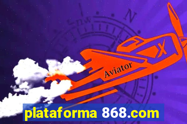 plataforma 868.com